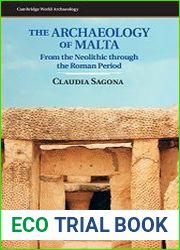 The Archaeology of Malta From the Neolithic through the Roman Period