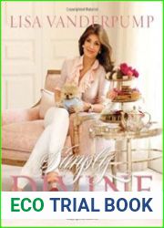 Simply Divine A Guide to Easy, Elegant, and Affordable Entertaining