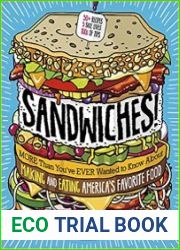 Sandwiches! More Than You|ve Ever Wanted to Know About Making and Eating America|s Favorite Food