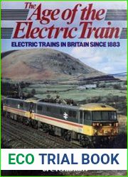The Age of the Eectric Train Electric Trains in Britain Since 1883