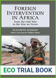 Foreign Intervention in Africa From the Cold War to the War on Terror