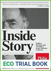 Inside Story Politics, Intrigue and Treachery from Thatcher to Brexit