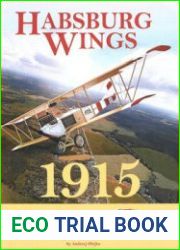 Habsburg Wings 1915 Austro-Hungarian Aviation in the 1915 Campaign over Galicia and the Balkans