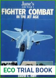 Fighter Combat in the Jet Age (Jane|s Air War №1)