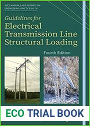 Guidelines for Electrical Transmission Line Structural Loading Fourth Edition