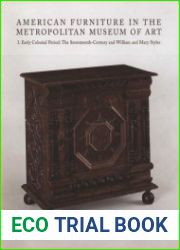 American Furniture in The Metropolitan Museum of Art Vol. I. Early Colonial Period The Seventeenth-Century and William and Mary Styles