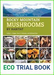 The Essential Guide to Rocky Mountain Mushrooms by Habitat