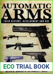 Automatic Arms Their History, Development and Use