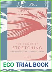 The Power of Stretching Simple Practices to Promote Wellbeing