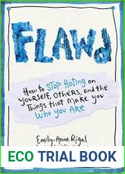 FLAWD How to Stop Hating on Yourself, Others, and the Things That Make You Who You Are