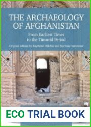 The Archaeology of Afghanistan From Earliest Times to the Timurid Period
