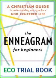 The Enneagram for Beginners A Christian Guide to Understanding Your Type for a God-Centered Life