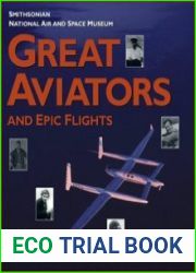 Great Aviators and Epic Flights
