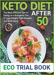 KETO DIET After 50 The Most Effective Tips for Eating on a Ketogenic Diet to Lose Weight, Fight Disease and Slow Aging