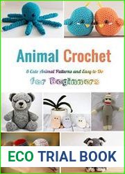 Animal Crochet 8 Cute Animal Patterns and Easy to Do for Beginners