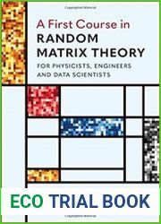A First Course in Random Matrix Theory For Physicists, Engineers and Data Scientists