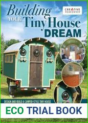 Building Your Tiny House Dream Design and Build a Camper-Style Tiny House with Your Own Hands (Creative Homeowner) Comprehensive Guide to Constructing a Small Home on Wheels, from Start to Finish