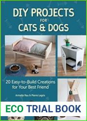 DIY Projects for Cats & Dogs 20 Easy-to-Build Creations for Your Best Friend