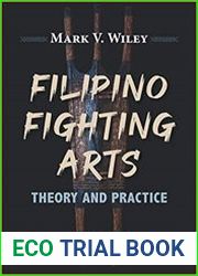 Filipino Fighting Arts Theory and Practice