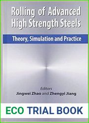 Rolling of Advanced High Strength Steels Theory, Simulation and Practice