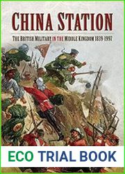 China Station The British Military in the Middle Kingdom, 1839–1997