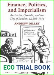 Finance, Politics, and Imperialism. Australia, Canada, and the City of London, c.1896–1914