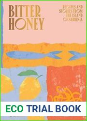 Bitter Honey Recipes and Stories from Sardinia