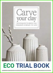 Carve Your Clay Techniques to Bring the Ceramics Surface to Life