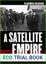 A Satellite Empire Romanian Rule in Southwestern Ukraine, 1941–1944
