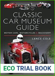 Classic Car Museum Guide Motor Cars, Motorcycles and Machinery