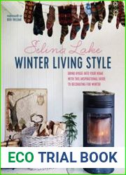 Winter Living Style Bring hygge into your home with this inspirational guide to decorating for Winter, Revised Edition