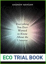 Everything You Ever Wanted to Know About the Universe And Our Place Within It