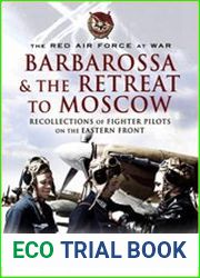 Barbarossa & the Retreat to Moscow Recollections of Fighter Pilots on the Eastern Front