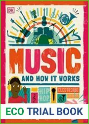 Music and How it Works The Complete Guide for Kids