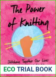 The Power of Knitting Stitching Together Our Lives in a Fractured World