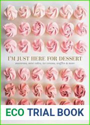 I|m Just Here for Dessert Macarons, mini cakes, icecreams, waffles & more
