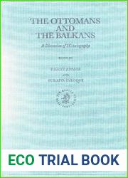 The Ottomans and the Balkans A Discussion of Historiography