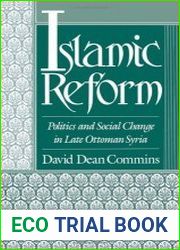 Islamic Reform Politics and Social Change in Late Ottoman Syria
