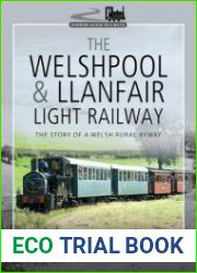 The Welshpool & Llanfair Light Railway The Story of a Welsh Rural Byway (Narrow Gauge Railways)