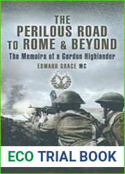 The Perilous Road to Rome and beyond The Memoirs of a Gordon Highlander