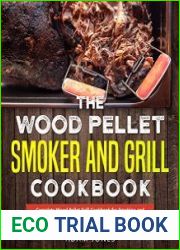 Wood Pellet Smoker and Grill Cookbook Complete Wood Pellet Grill Cookbook for Smoking and Grilling, Ultimate BBQ Book