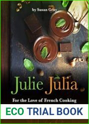 Julie Julia - For the Love of French Cooking Welcome to the Wonderful Land of French Food