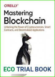 Mastering Blockchain Unlocking the Power of Cryptocurrencies, Smart Contracts, and Decentralized Applications