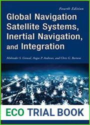 Global Navigation Satellite Systems, Inertial Navigation, and Integration, Fourth Edition