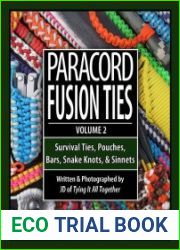 Paracord Fusion Ties - Volume 2 Survival Ties, Pouches, Bars, Snake Knots, and Sinnets