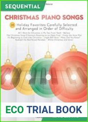 Sequential Christmas Piano Songs 26 Holiday Favorites Carefully Selected and Arranged in Order of Difficulty