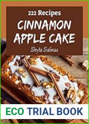 222 Cinnamon Apple Cake Recipes Happiness is When You Have a Cinnamon Apple Cake Cookbook!