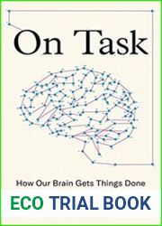 On Task How Our Brain Gets Things Done