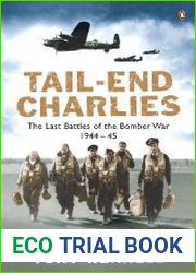 Tail-End Charlies The Last Battles of the Bomber War 1944-45