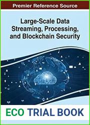 Large-Scale Data Streaming, Processing, and Blockchain Security (Advances in Information Security, Privacy, and Ethics)